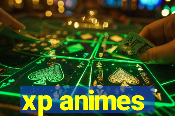 xp animes